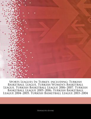 Articles on Sports Leagues in Turkey, Including: Turkish Basketball League, Turkish Womens Basketball League, Turkish Basketball League 2006 2007, T